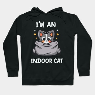 I'm An Indoor Cat. Funny Cat Hoodie